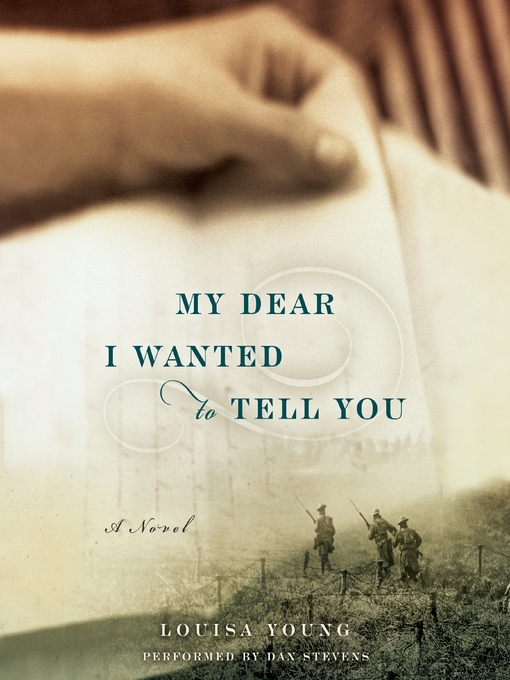 Title details for My Dear I Wanted to Tell You by Louisa Young - Available
